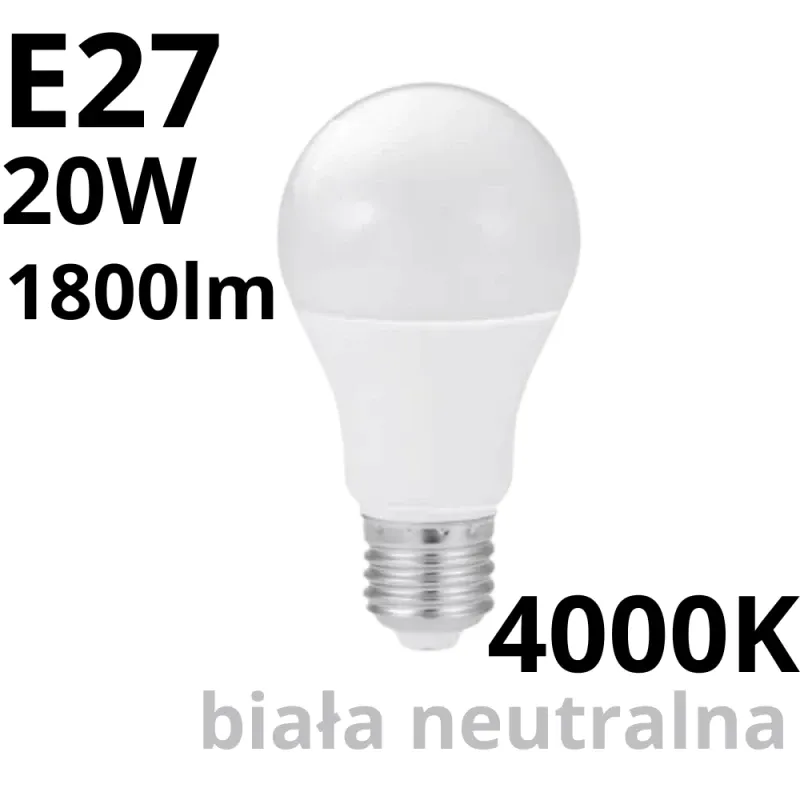 Bezpieczna płatność Żarówka Led A60 Classic E27 20W 4000K 1800Lm